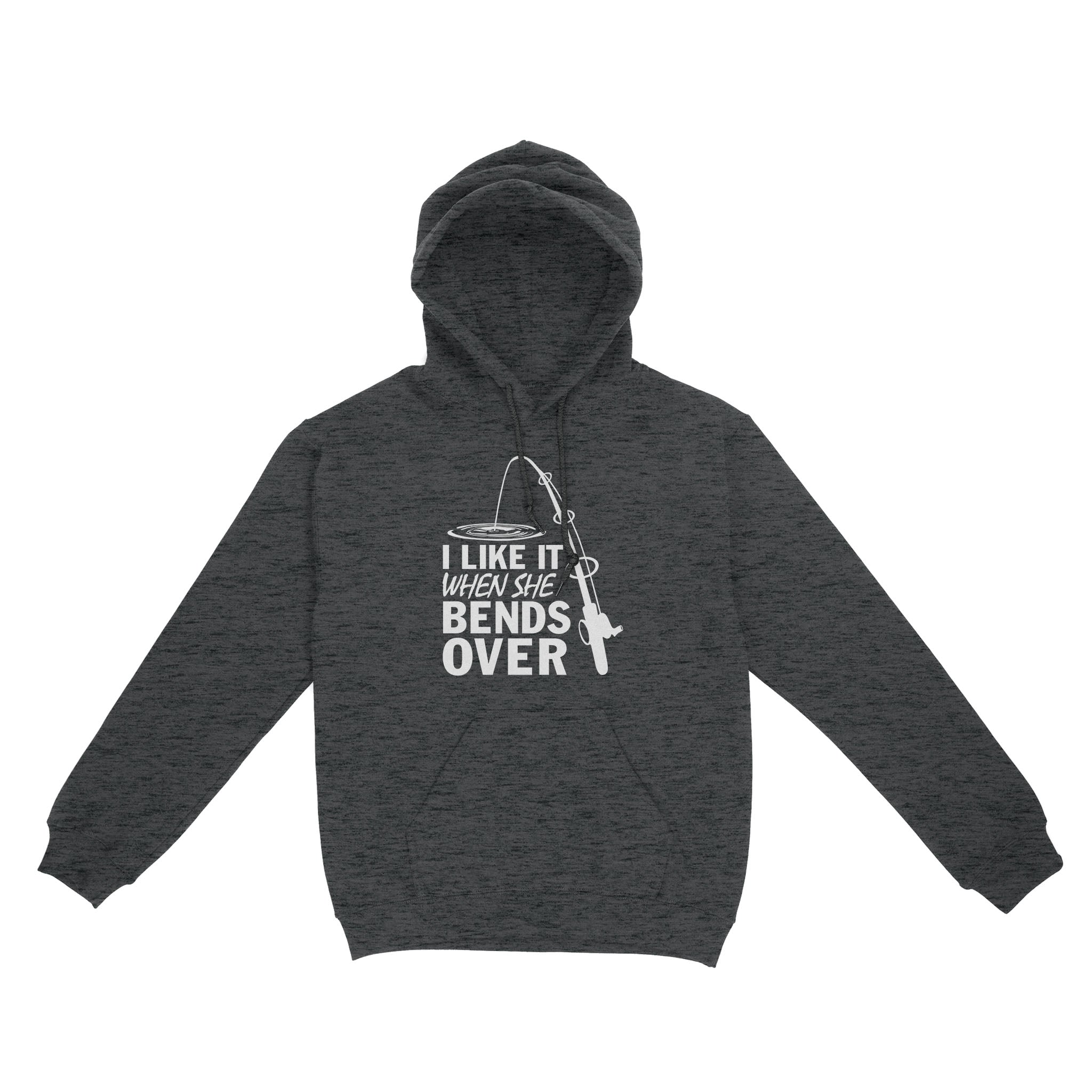 I like it when she bends over fishing Hoodie