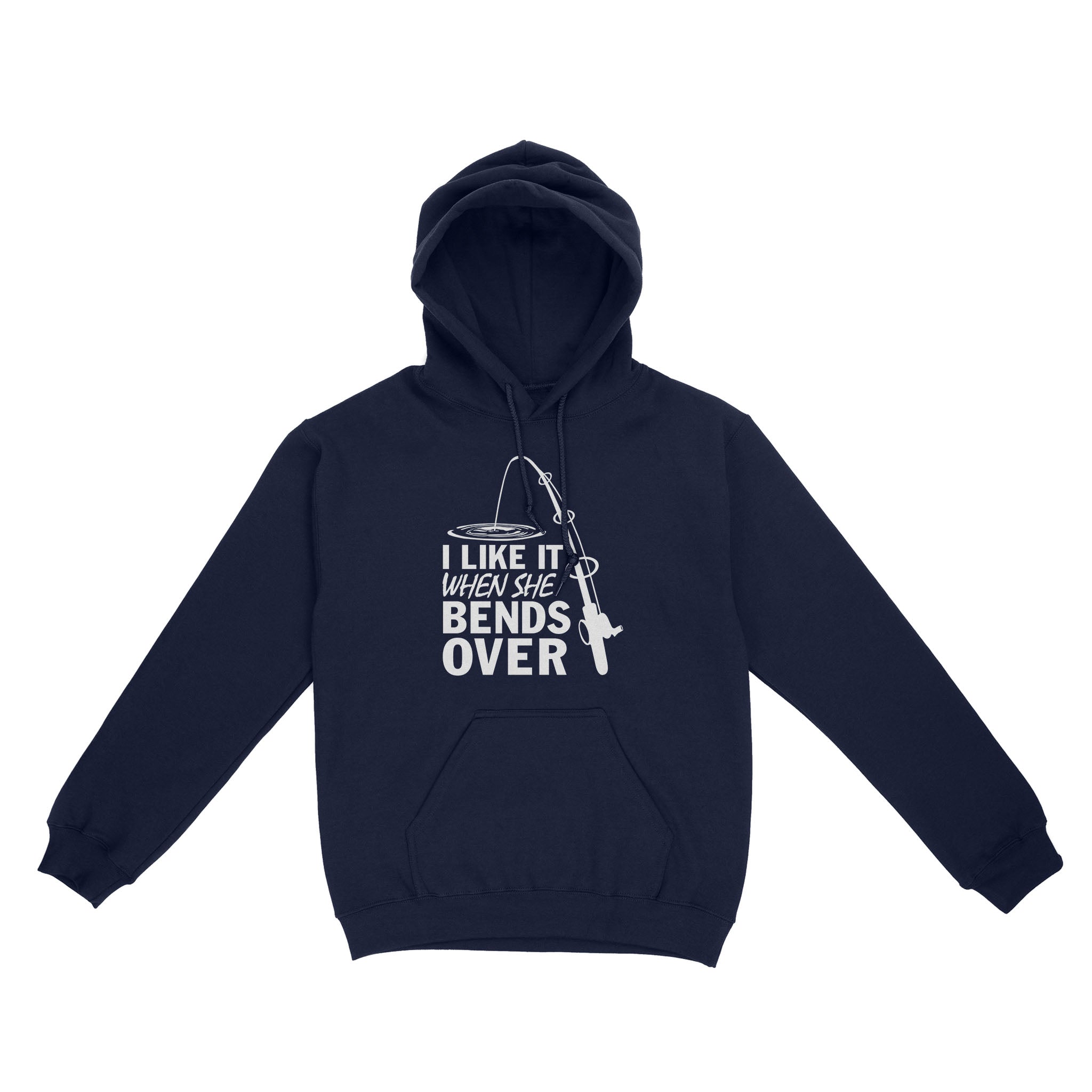I like it when she bends over fishing Hoodie