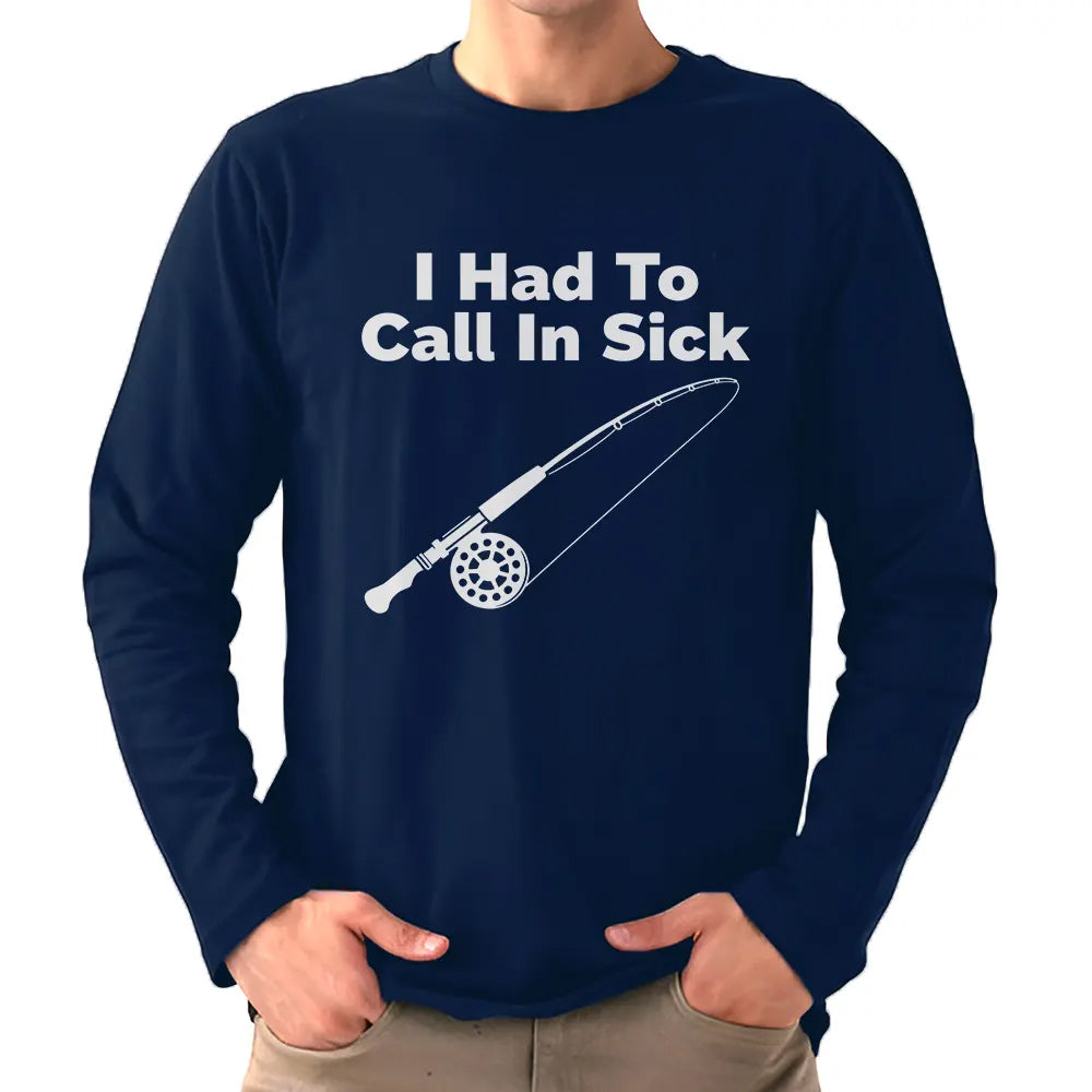 I Had To Call In Sick Fishing Jersey For Fisherman