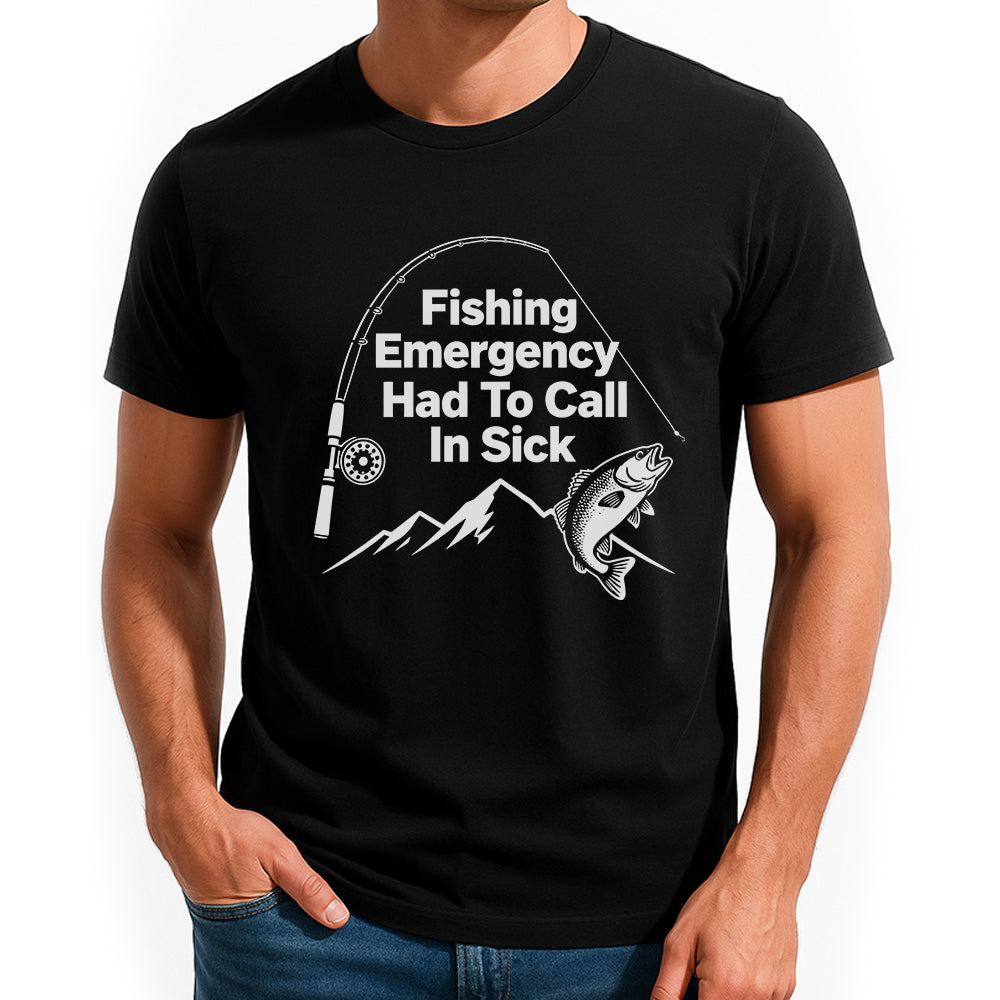Fishing Emergency Had To Call In Sick Fishing Jersey For Fisherman