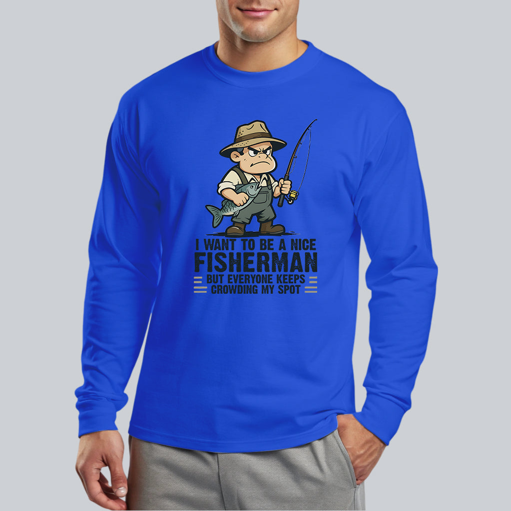 I Want To Be A Nice Fishermen Old Man Fishing Shirt For Fishermen