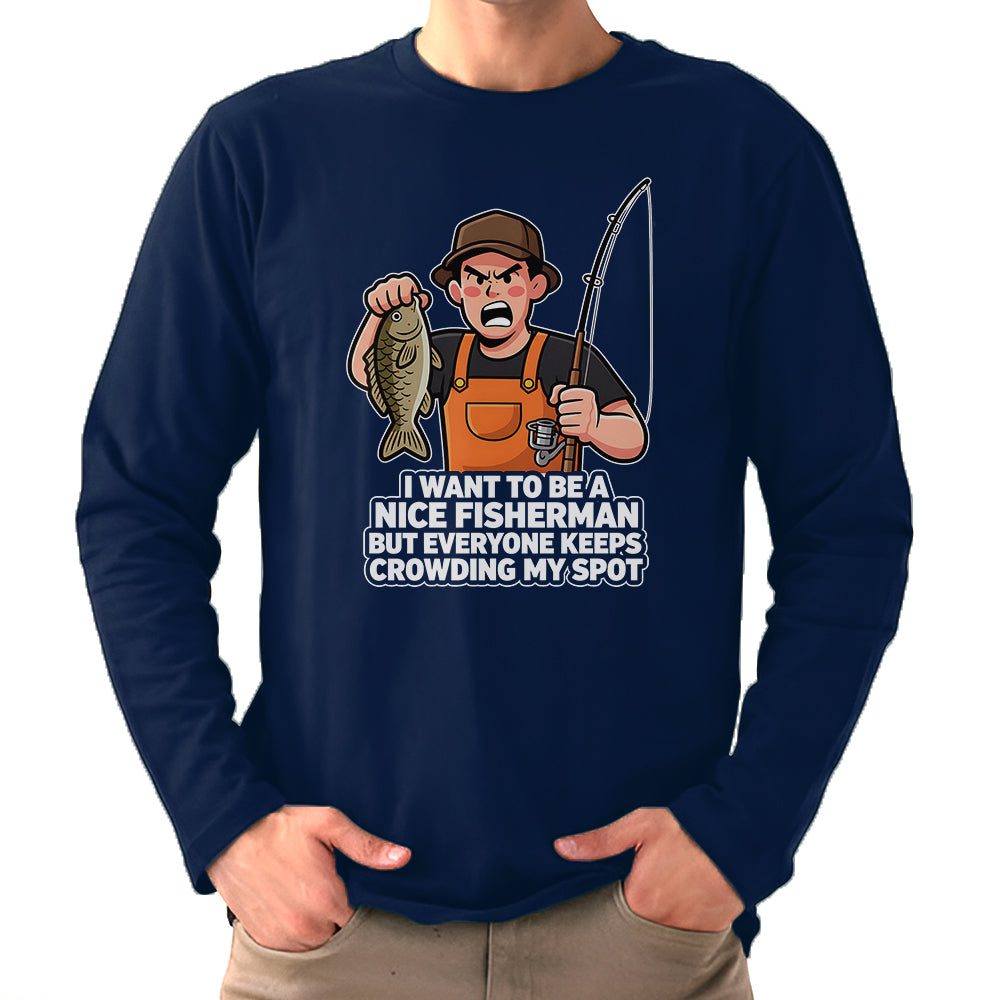 I Want To Be A Nice Fishermen Young Man Fishing Shirt For Fishermen
