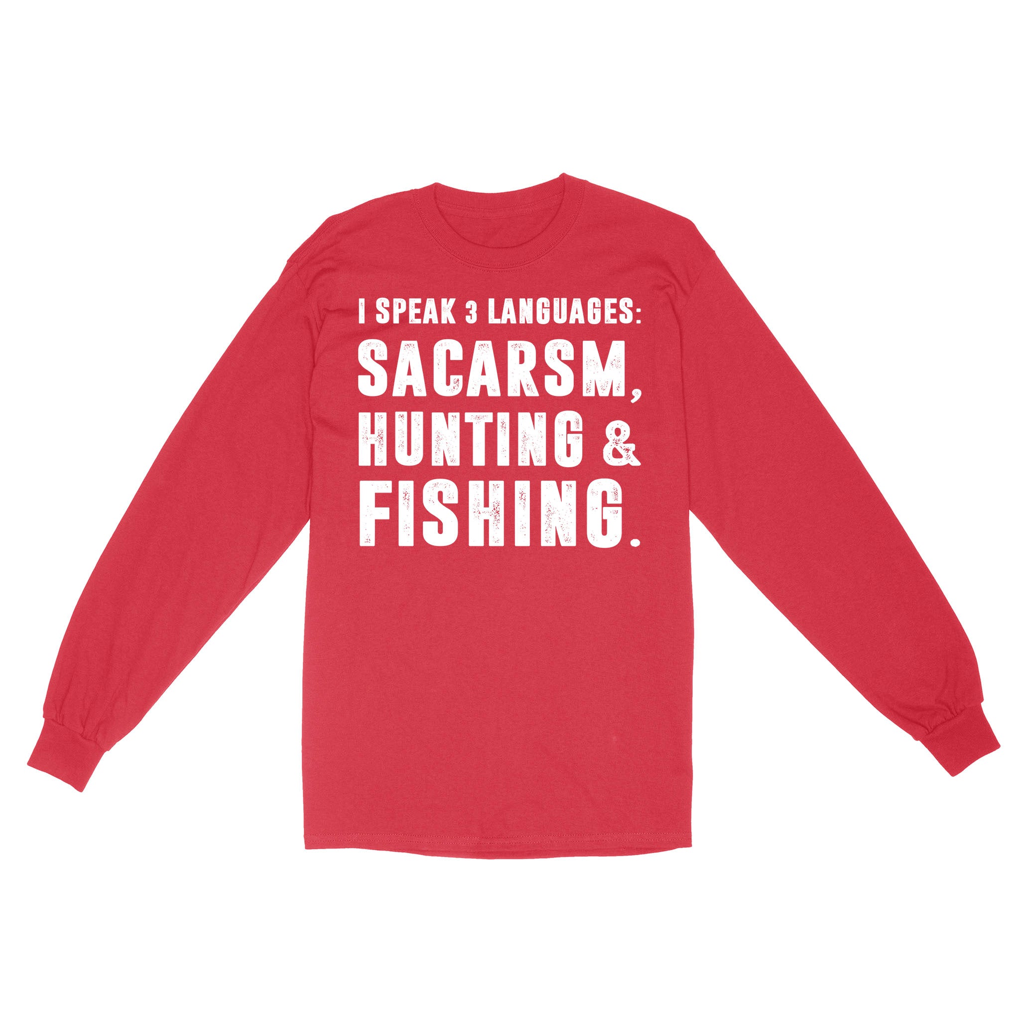 Funny I Speak 3 Languages Sacarsm Hunting and Fishing Premium Long sleeve SDF63D03