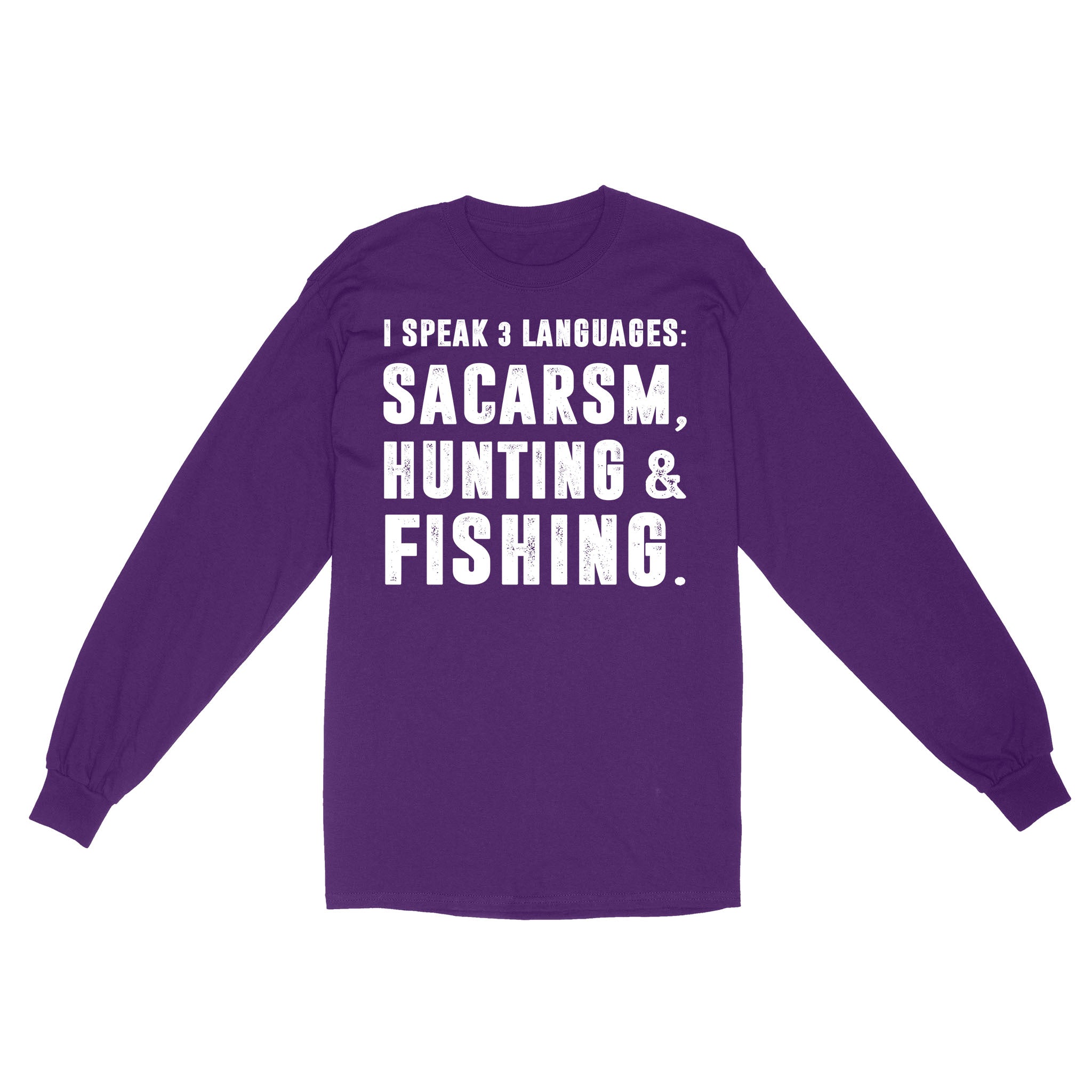 Funny I Speak 3 Languages Sacarsm Hunting and Fishing Premium Long sleeve SDF63D03