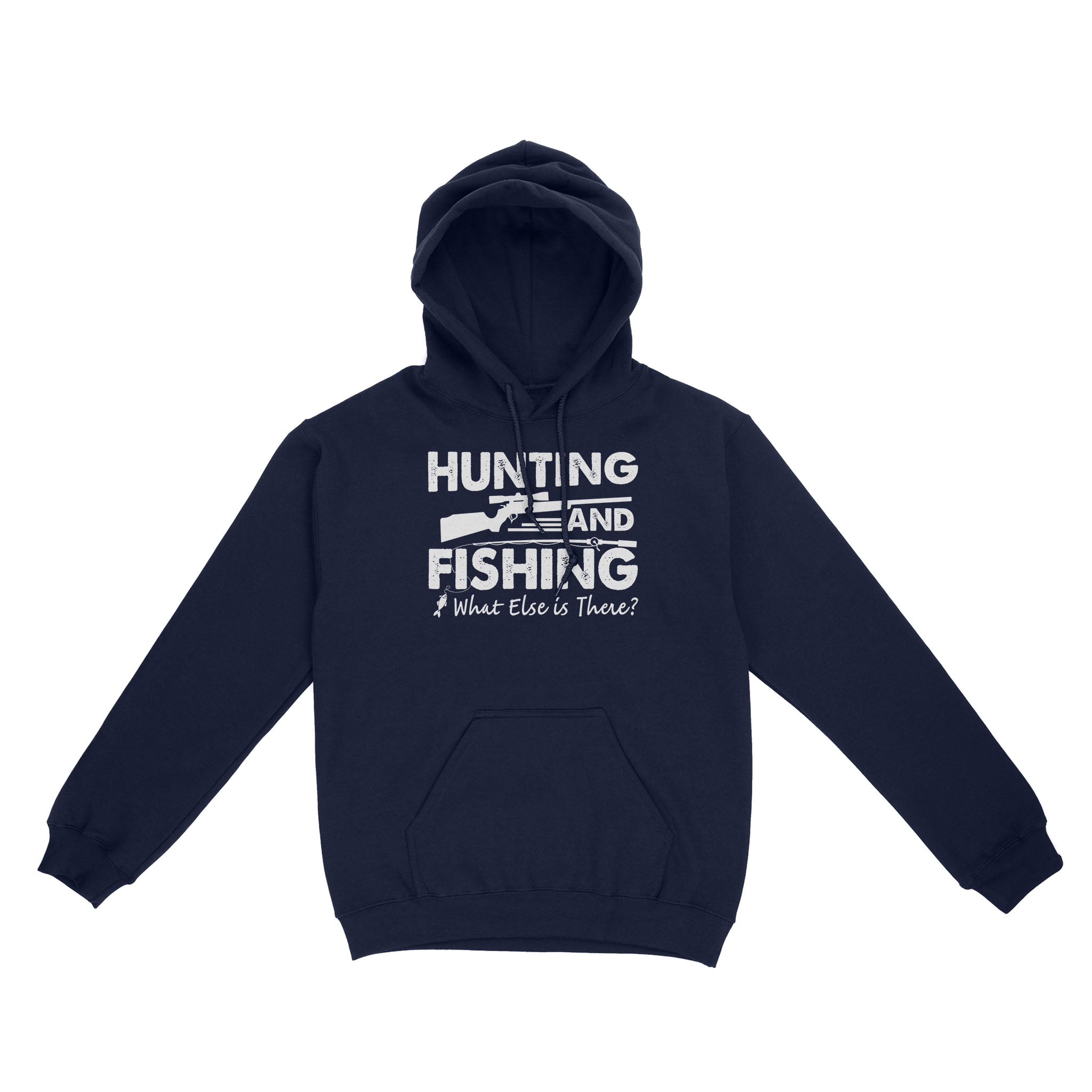 Funny "Hunting and Fishing What Else is There" Standard Hoodie SDF61D03