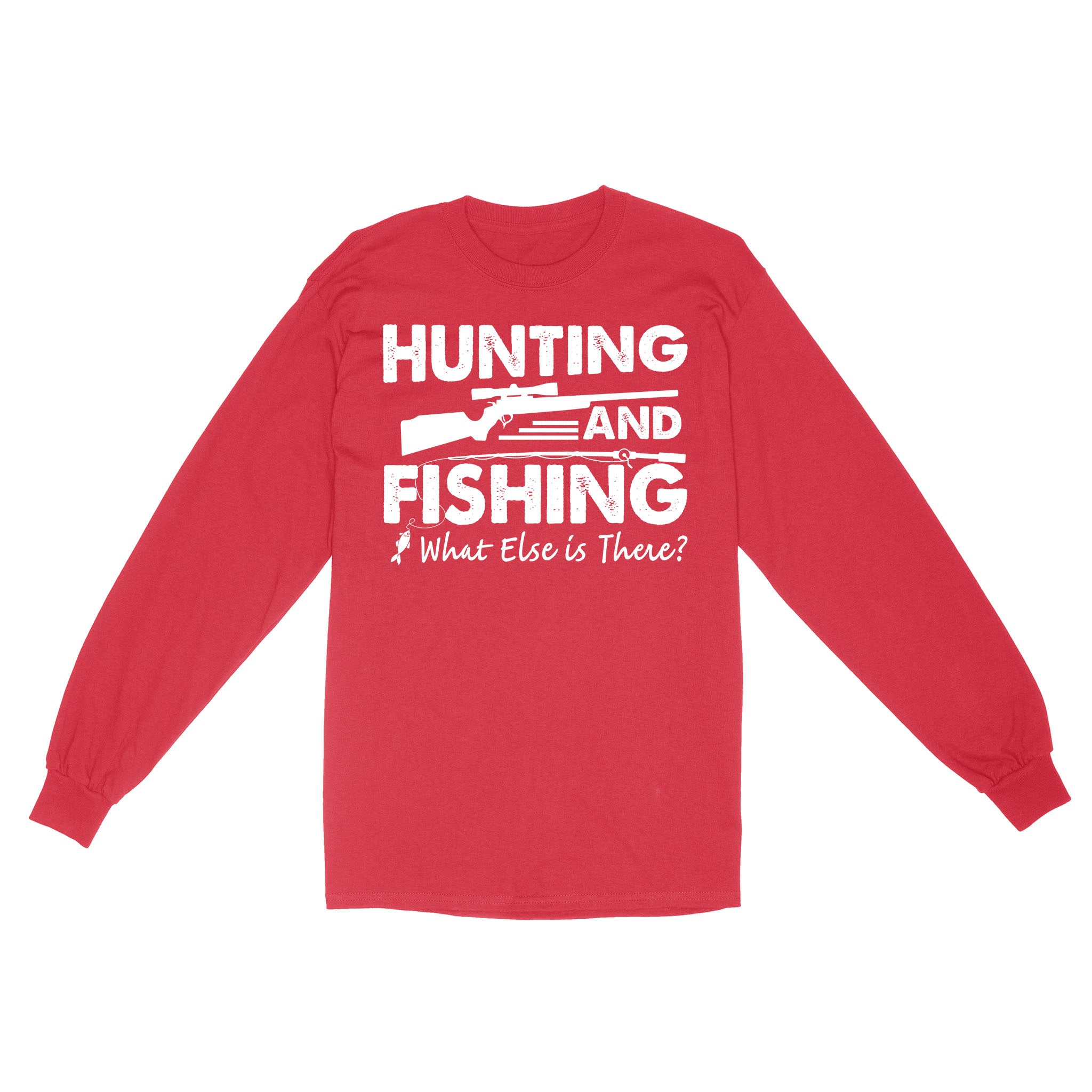 Funny "Hunting and Fishing What Else is There" Premium Long Sleeve SDF61D03