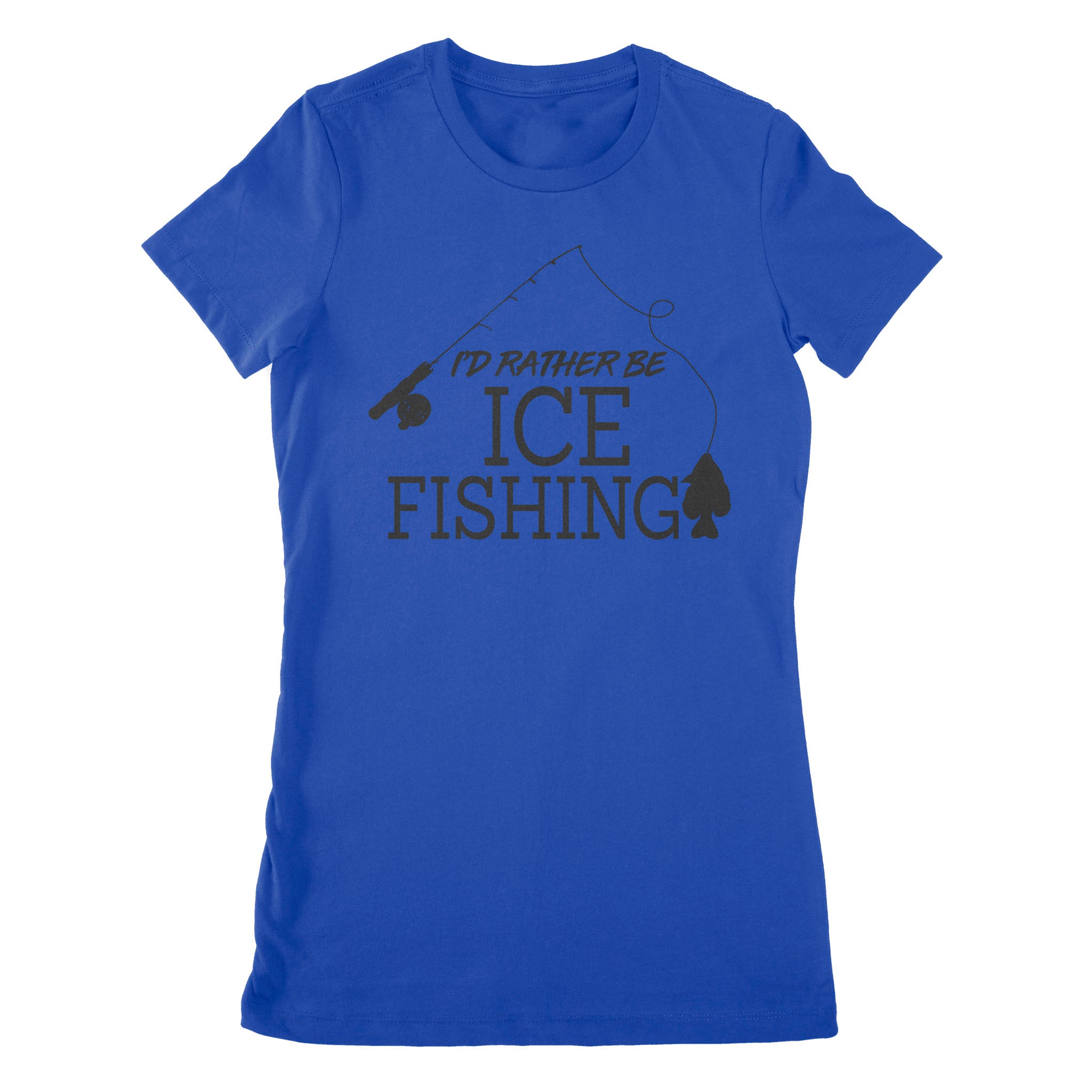 I'd rather be Ice fishing crappie Ice Hole Fish Frozen Winter Snow Angling , funny ice fishing shirts D02 NPQ401 Premium Women's T-shirt