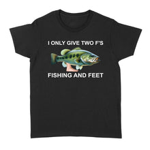 Load image into Gallery viewer, Funny fishing shirt - I only give two f&#39;s Women&#39;s T-shirt
