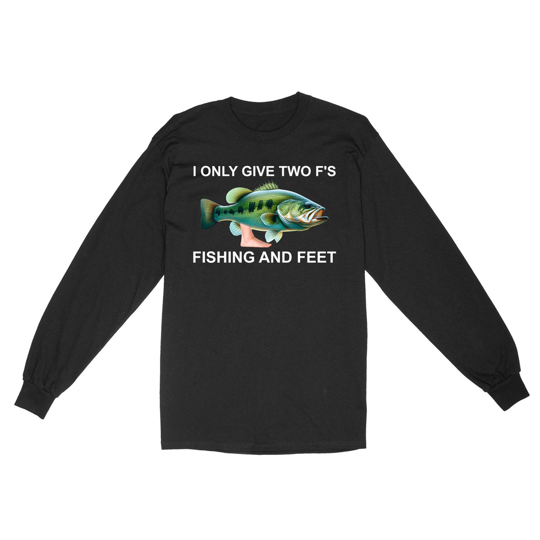 Funny fishing shirt - I only give two f's Long Sleeve