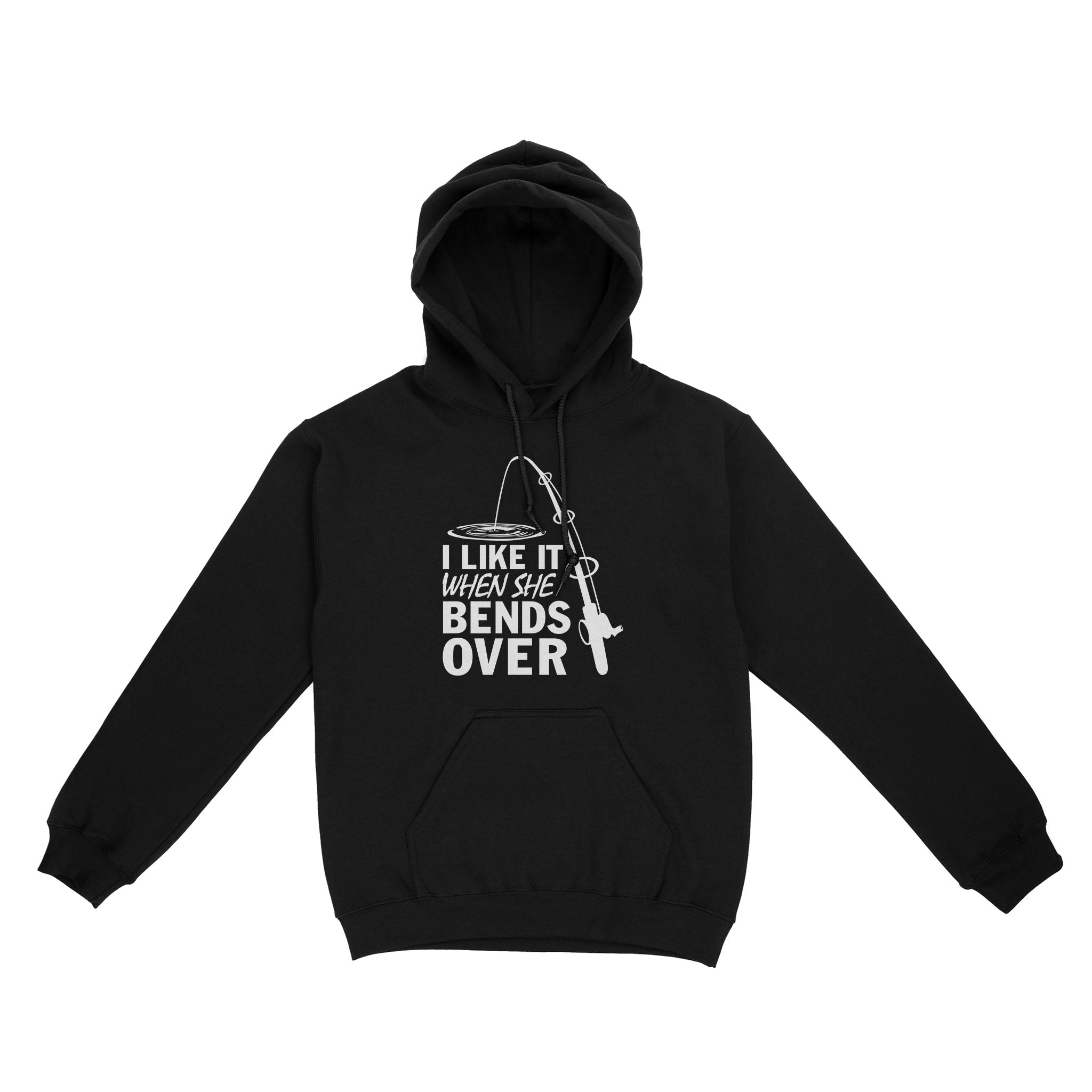 I like it when she bends over fishing Hoodie