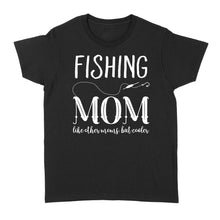 Load image into Gallery viewer, Fishing mom fishing Women&#39;s T-shirt
