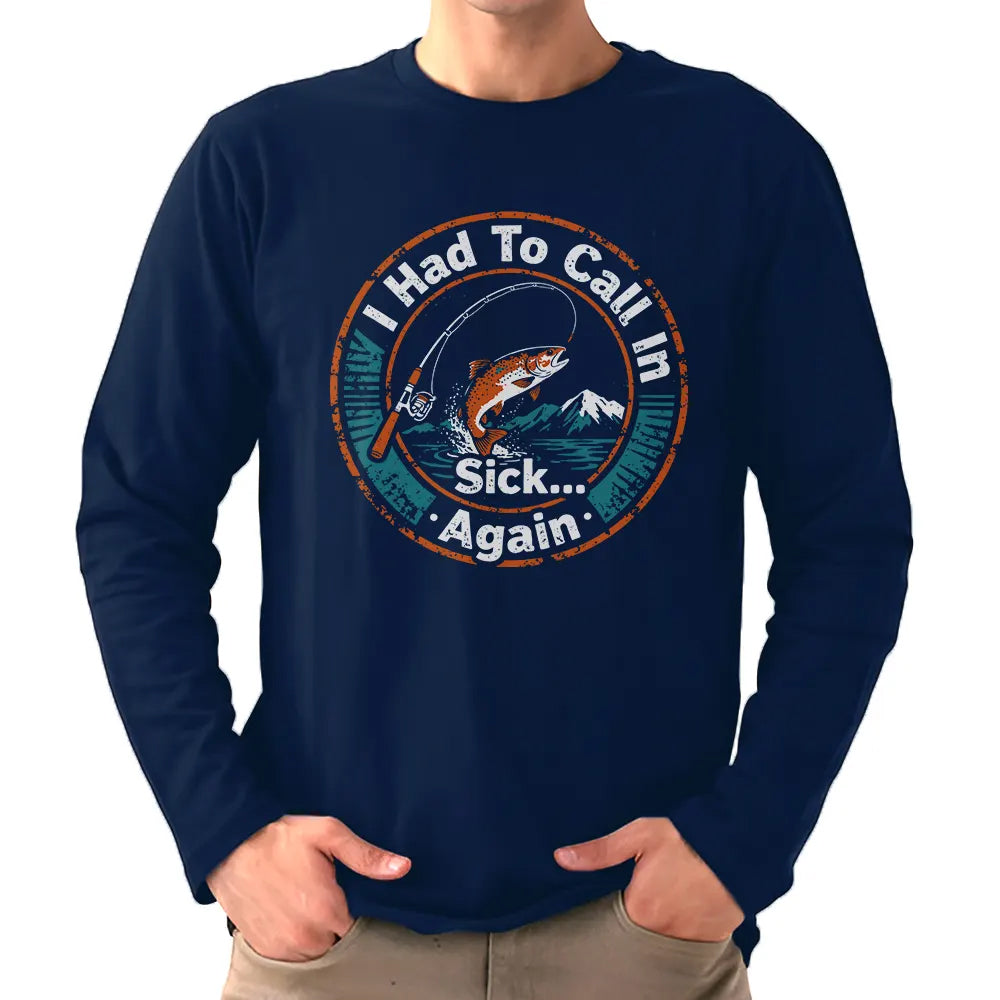 I Had To Call In Sick Again Fishing Jersey For Fisherman