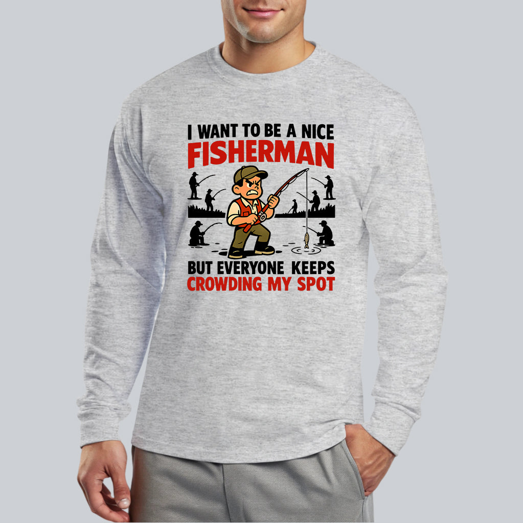 I Want To Be A Nice Fishermen Angry Fishermen Fishing Shirt For Fishermen