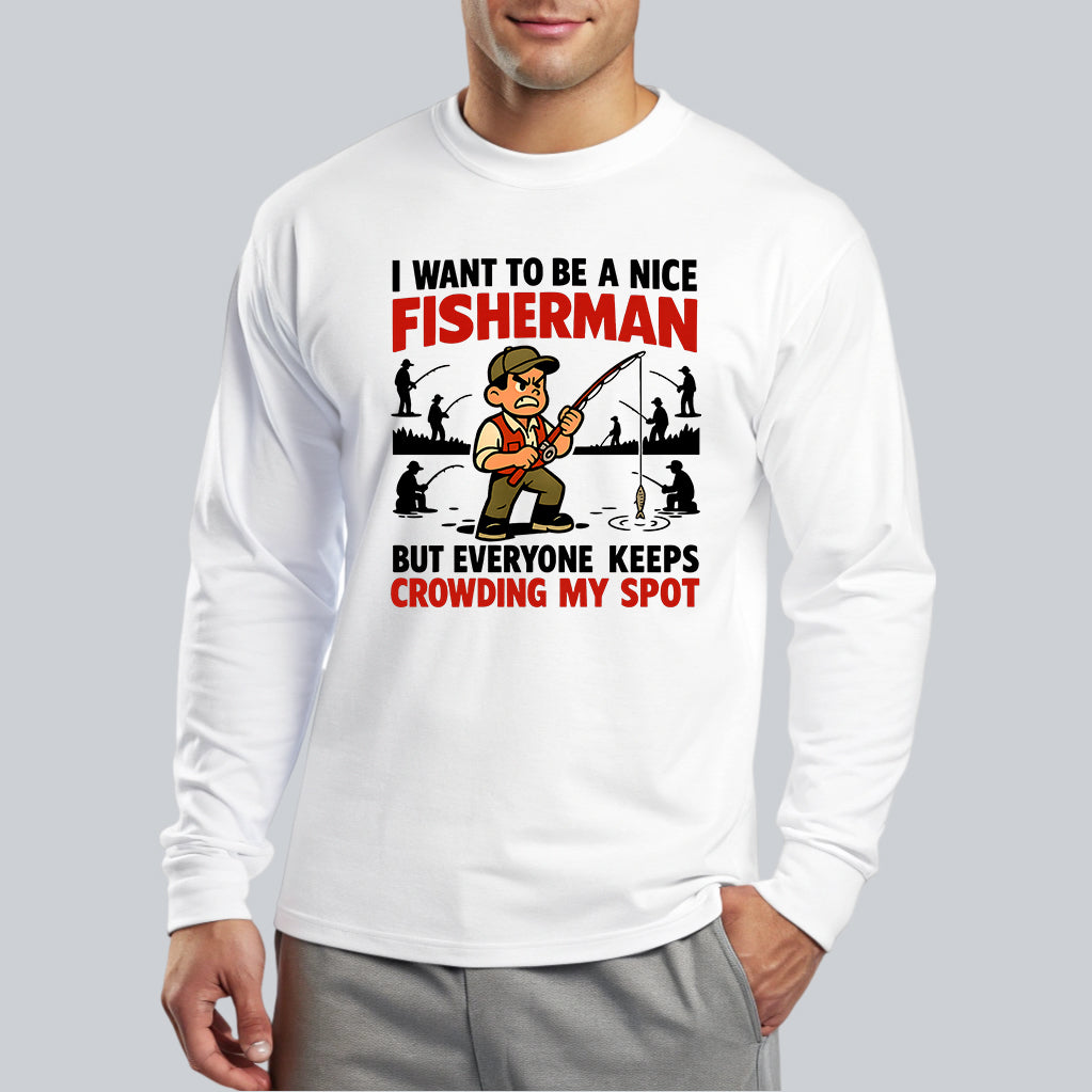 I Want To Be A Nice Fishermen Angry Fishermen Fishing Shirt For Fishermen