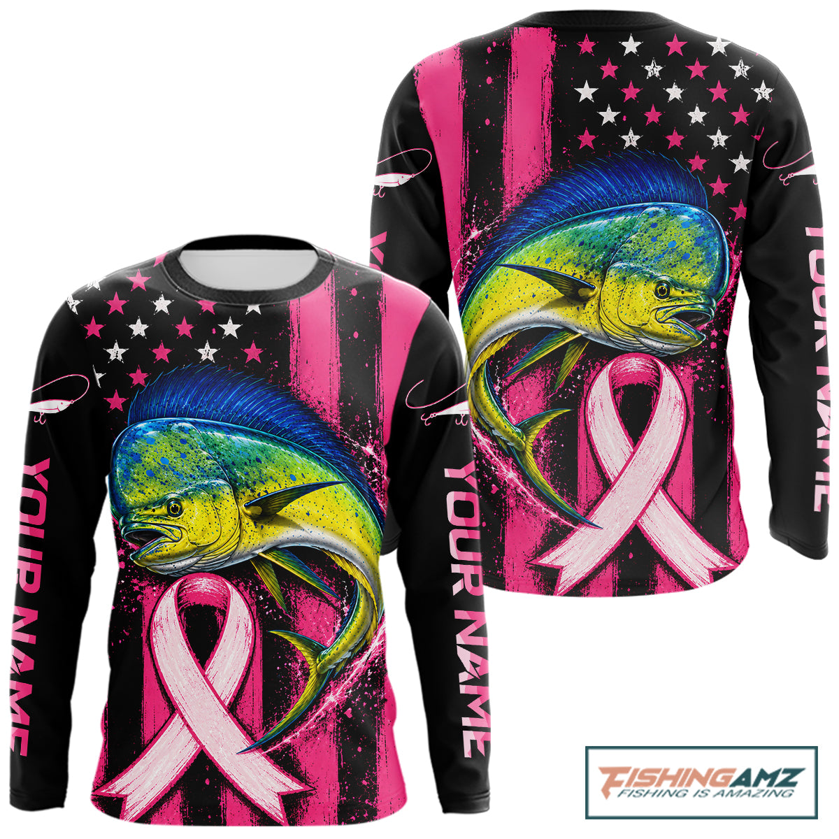 Front and back views of a long-sleeve graphic t-shirt on a white background. The shirt features a large colorful mahi-mahi fish, a pink awareness ribbon, and a black-and-pink American flag design with the text 'YOUR NAME' printed vertically on the sleeves.