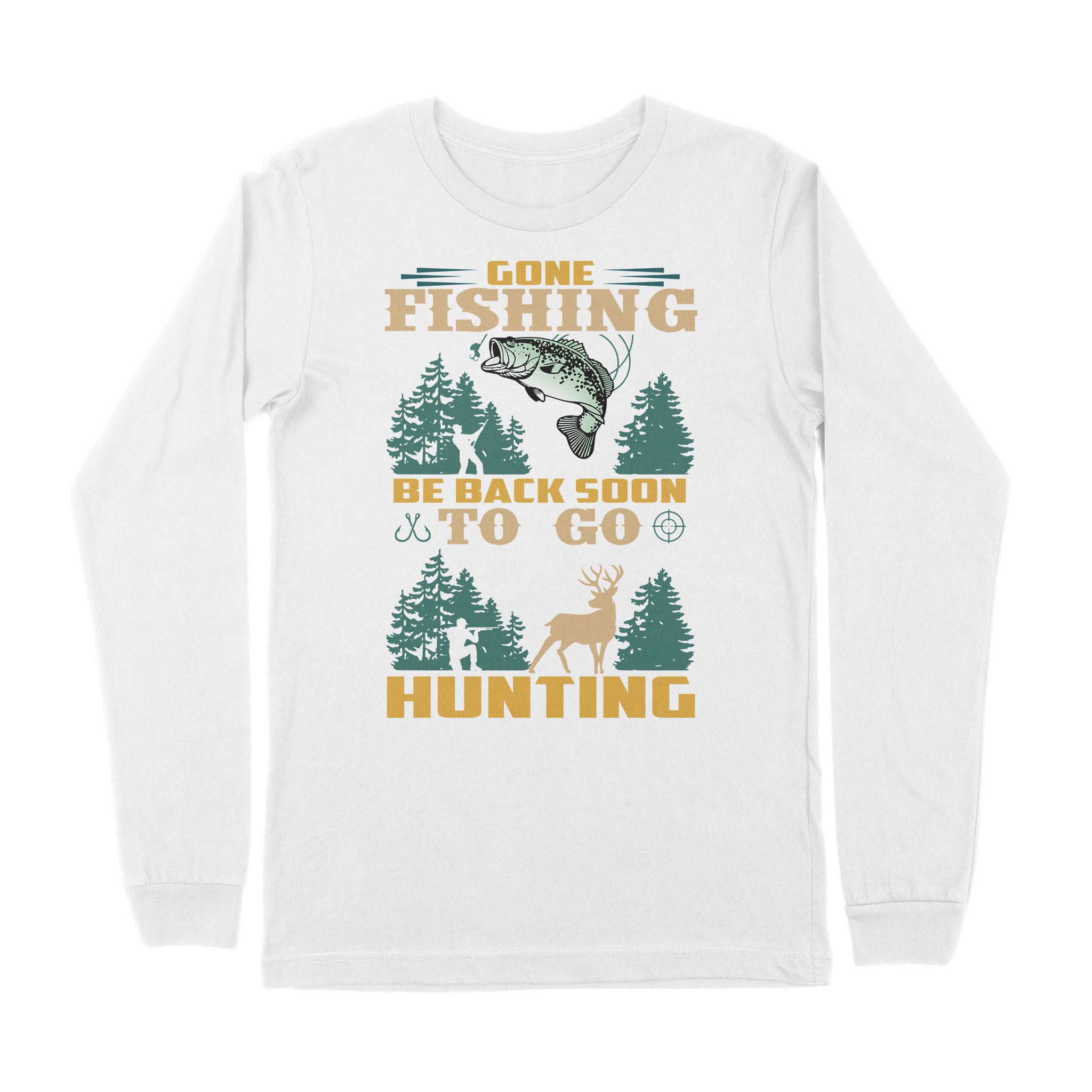 Gone fishing be back soon to go hunting, funny hunting fishing shirts D02 NPQ425 Premium Long Sleeve