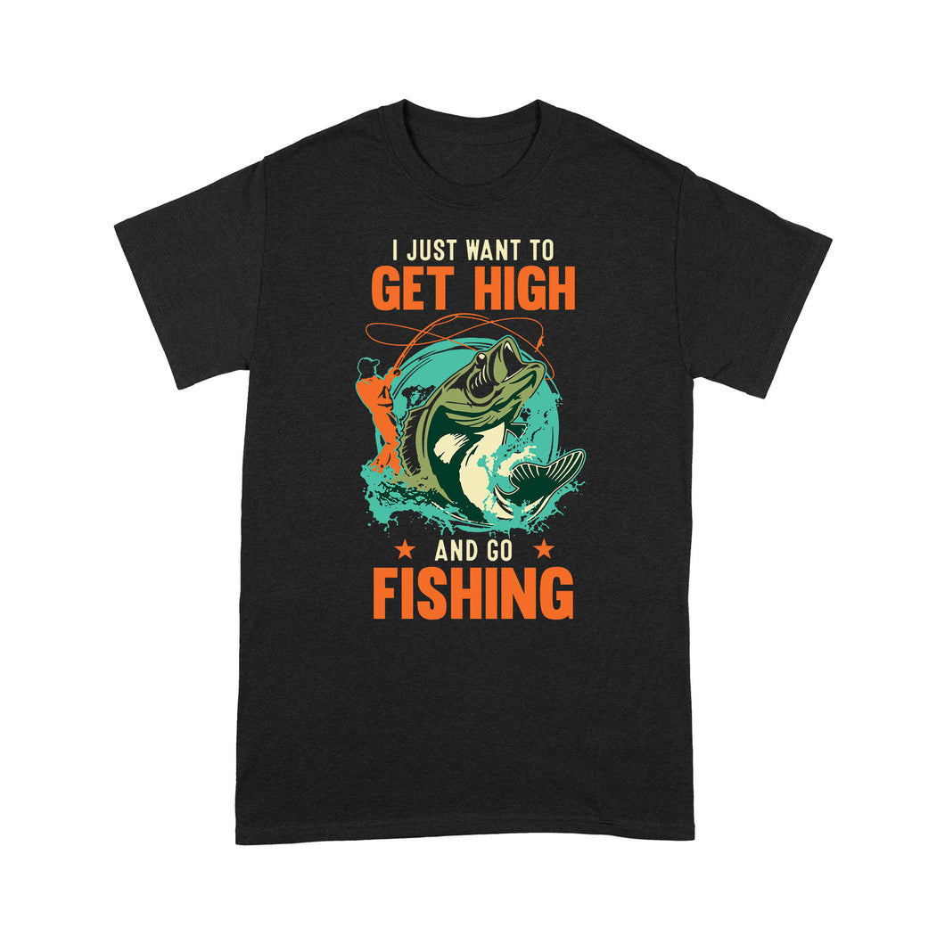 I just want to get high and go fishing D02 NPQ376 Premium T-shirt
