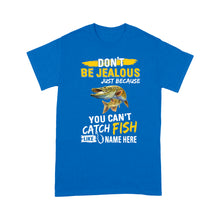 Load image into Gallery viewer, Funny Musky Fishing Custom Premium T Shirts sayings &quot;Don&#39;t be jealous&quot; - HPW255
