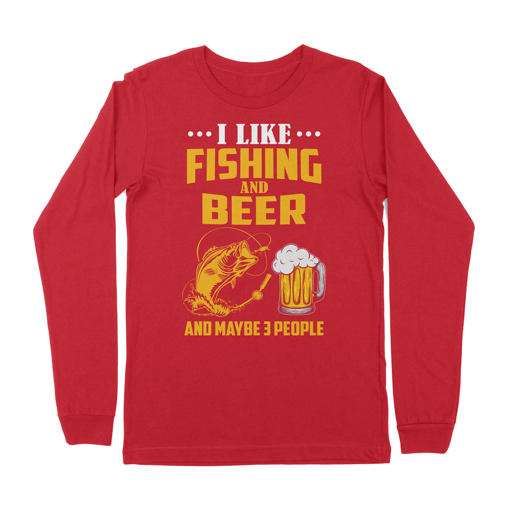 I like fishing and beer and maybe 3 people Premium Long Sleeve