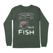 Load image into Gallery viewer, Move over boys let this girl show you how to fish pink women fishing shirts D02 NPQ510 - Premium Long Sleeve
