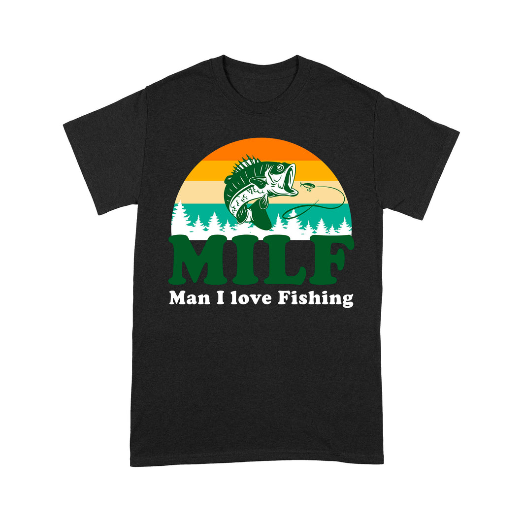 MILF Man I love Fishing Shirts, Funny Fishing Shirt, Fisherman Gifts D03 NQS3276 T-Shirt