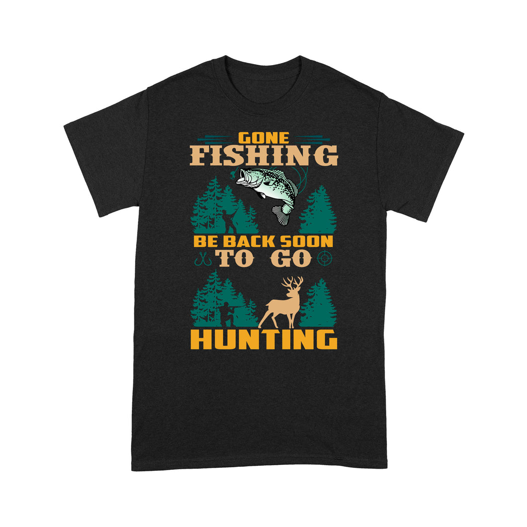 Gone fishing be back soon to go hunting, funny hunting fishing shirts D02 NPQ425 Premium T-shirt