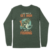 Load image into Gallery viewer, I just want to get high and go fishing D02 NPQ376 Premium Long Sleeve
