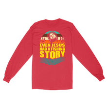 Load image into Gallery viewer, Even Jesus Had A Fishing Story Vintage Fishing Standard Long Sleeve FSD2534
