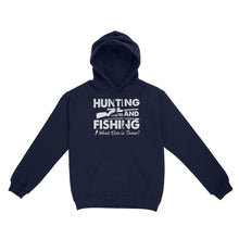Load image into Gallery viewer, Funny &quot;Hunting and Fishing What Else is There&quot; Standard Hoodie SDF61D03

