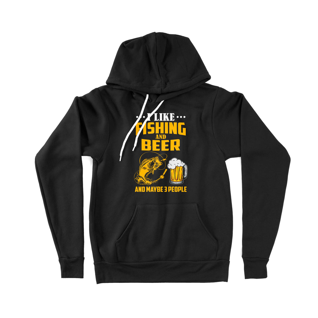 I like fishing and beer and maybe 3 people Premium Hoodie