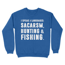 Load image into Gallery viewer, Funny I Speak 3 Languages Sacarsm Hunting and Fishing Standard Sweatshirt SDF63D03
