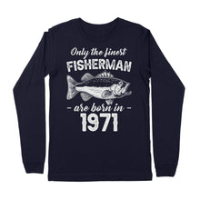Load image into Gallery viewer, Only the finest fisherman are born in custom year Premium Long Sleeve
