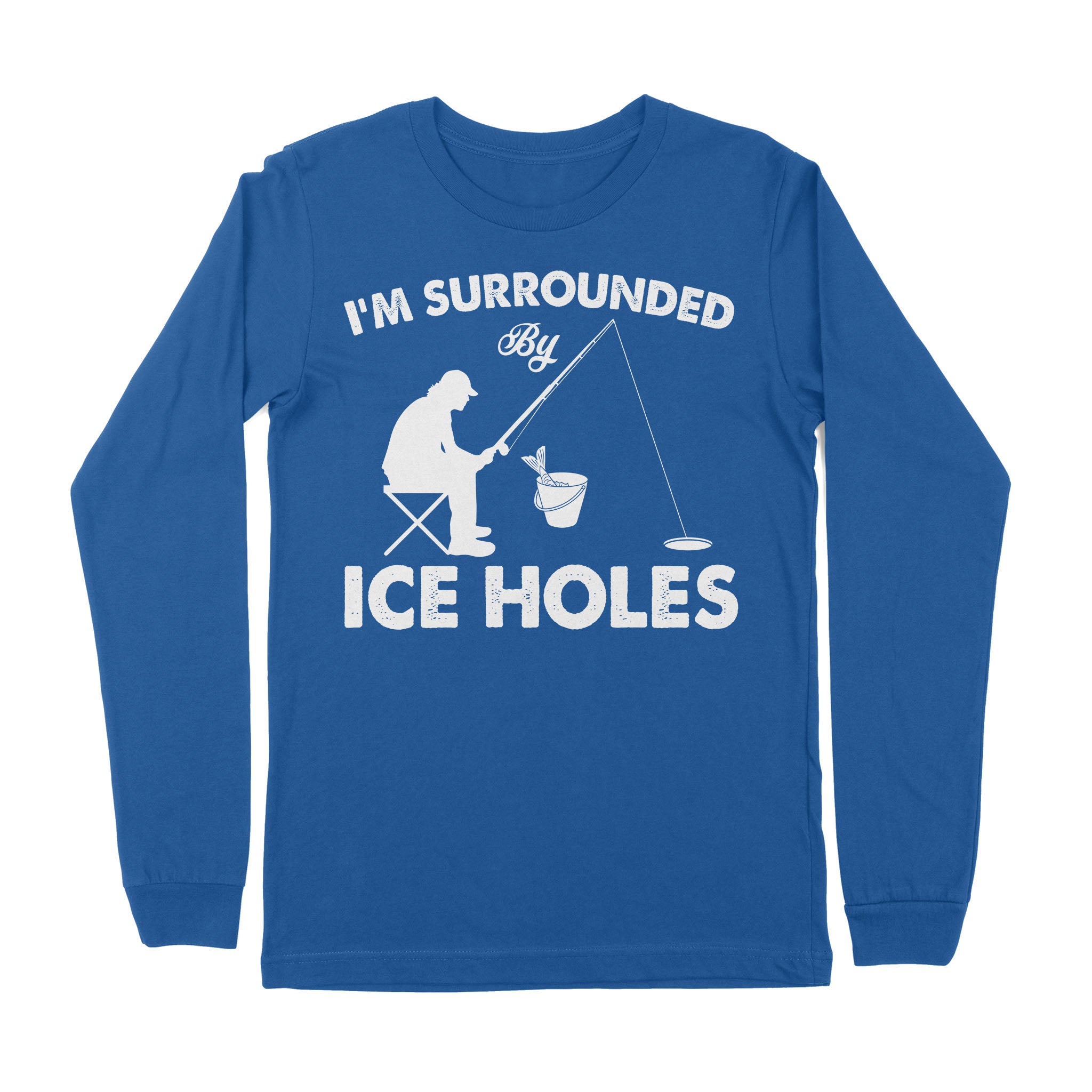 I'm surrounded by ice holes, funny ice fishing shirt D03 NPQ202 - Prem –  FishingAmz