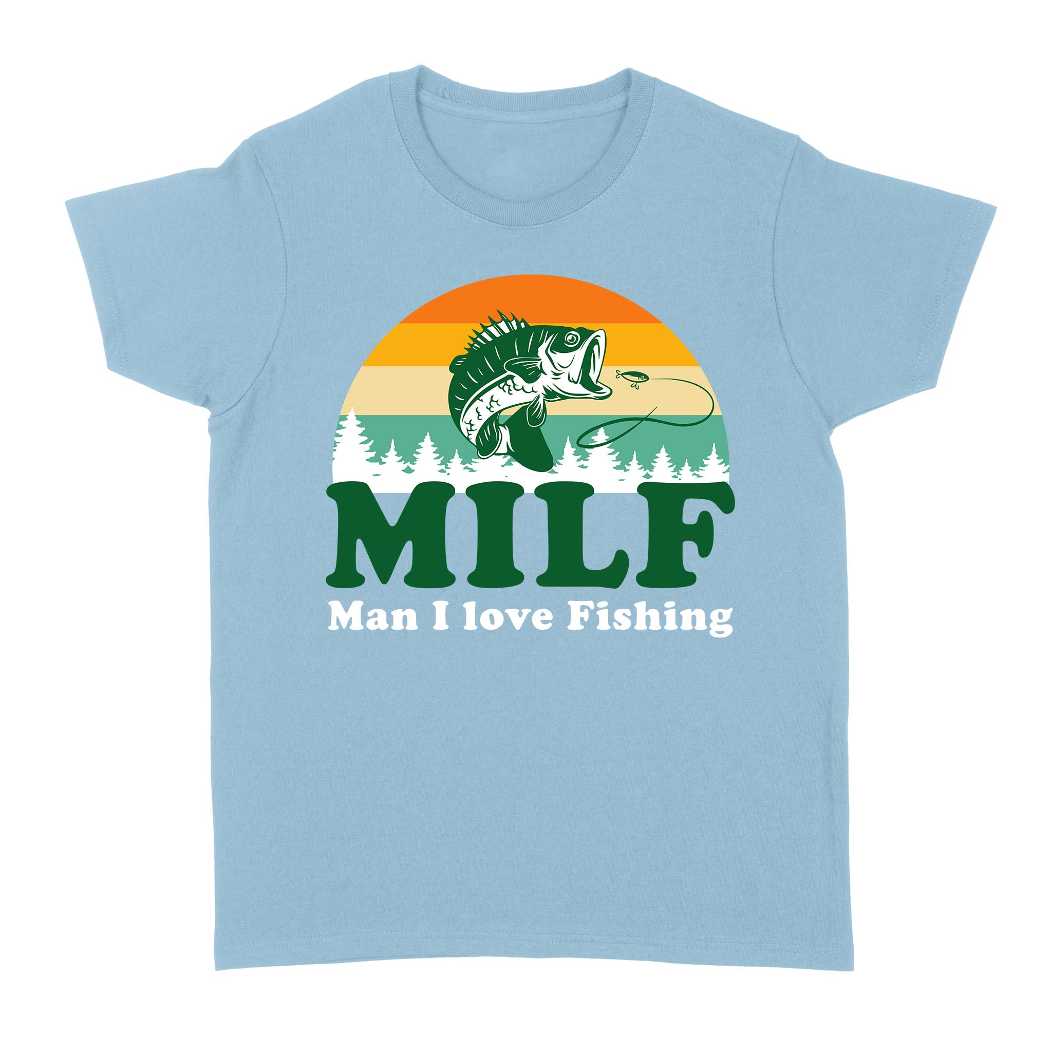 MILF Man I love Fishing Shirts, Funny Fishing Shirt, Fisherman Gifts D03 NQS3276 Women's T-shirt