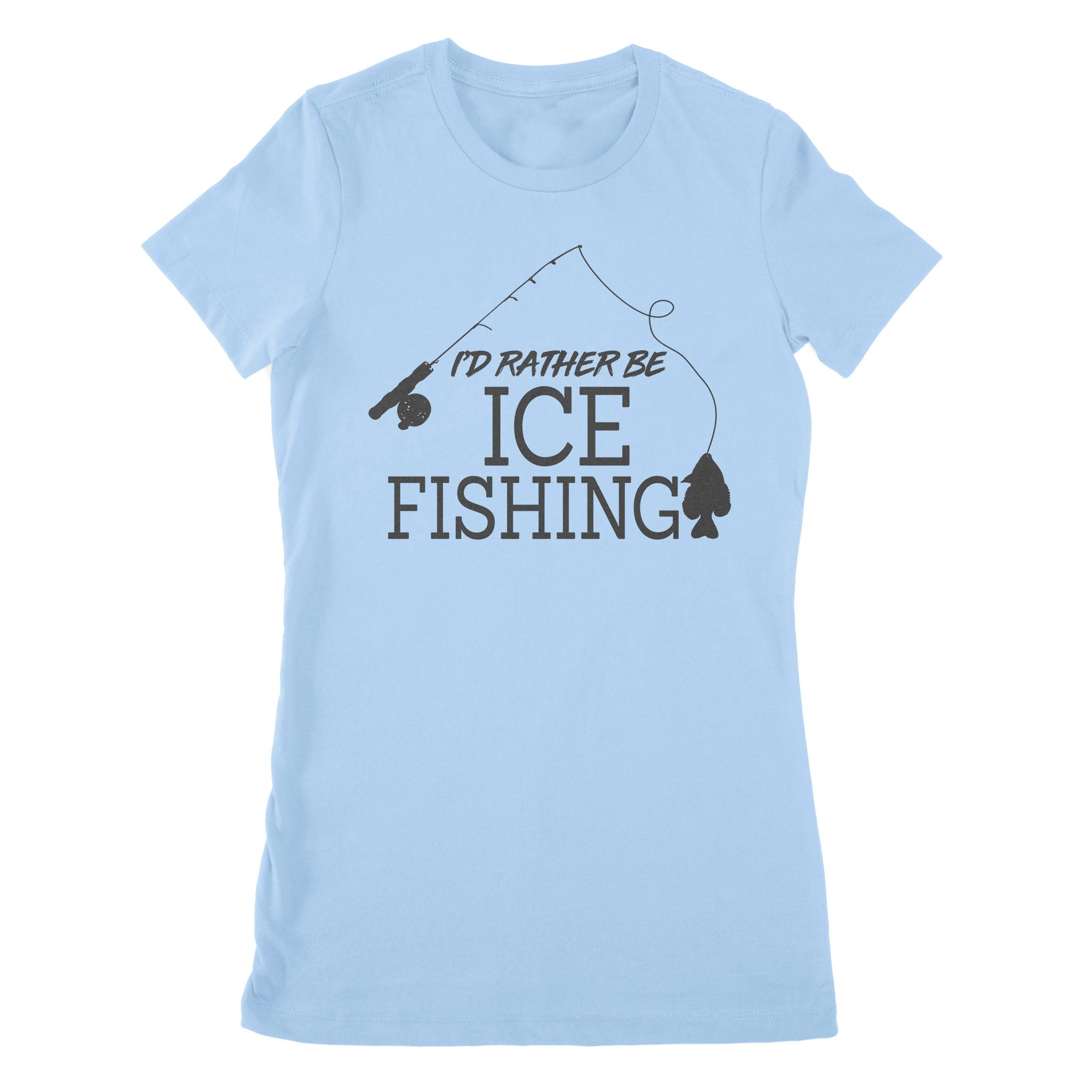 I'd rather be Ice fishing crappie Ice Hole Fish Frozen Winter Snow Angling , funny ice fishing shirts D02 NPQ401 Premium Women's T-shirt