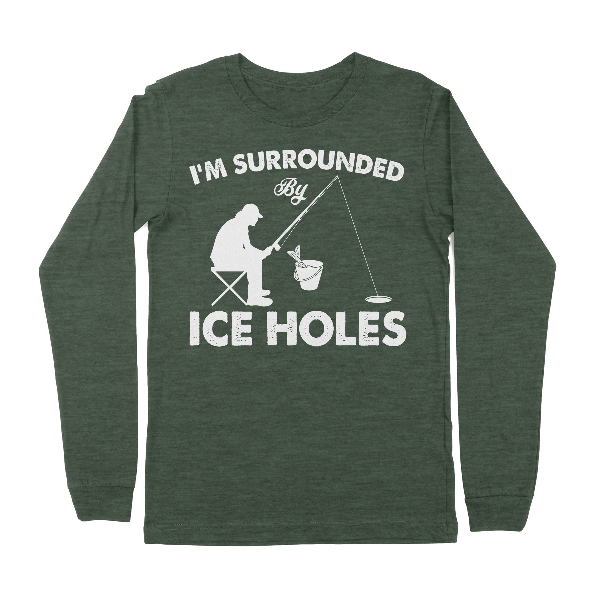 I'm surrounded by ice holes, funny ice fishing shirt D03 NPQ202 - Prem
