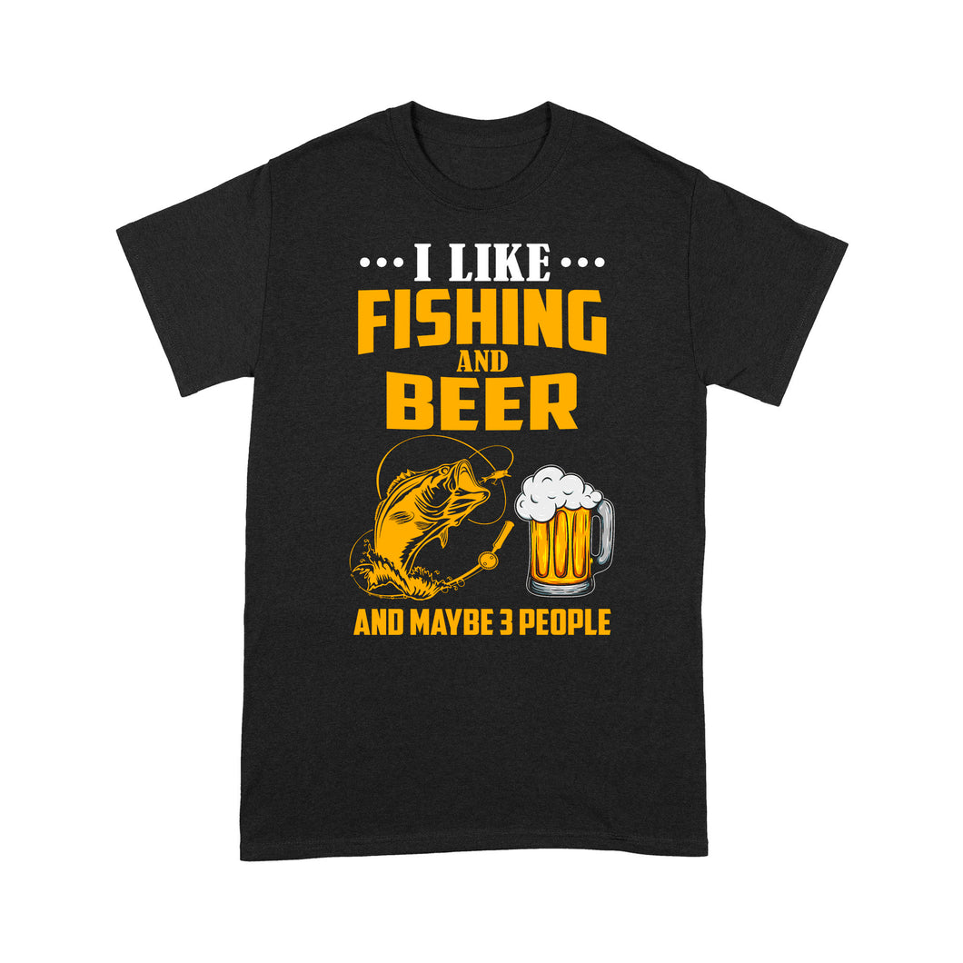 I like fishing and beer and maybe 3 people Premium T-shirt