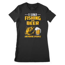 Load image into Gallery viewer, I like fishing and beer and maybe 3 people Premium Women&#39;s T-shirt
